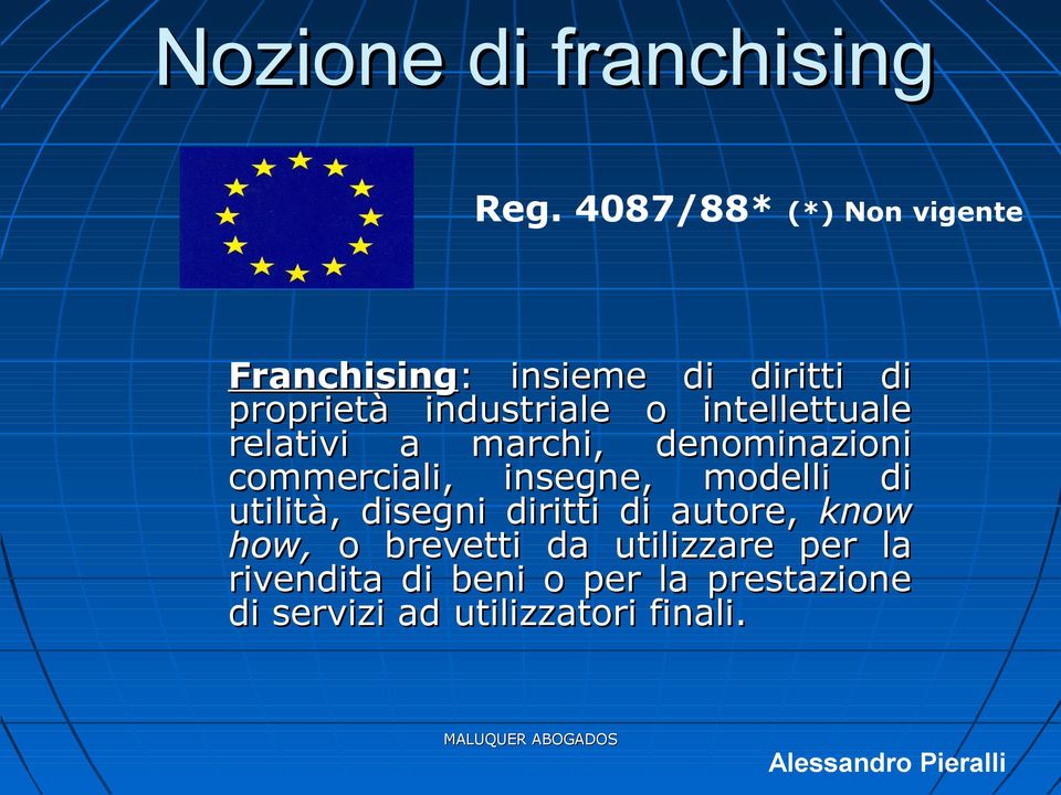 intellettuale relativi a marchi, denominazioni commerciali, insegne, modelli di