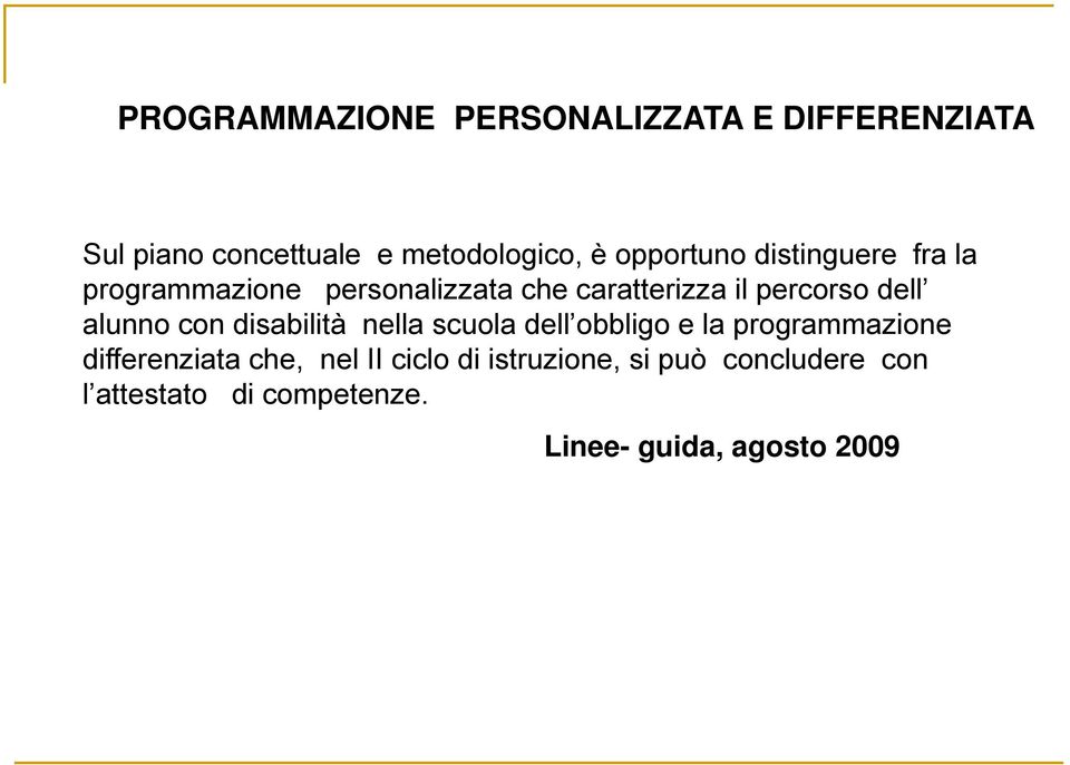 dell alunno con disabilità nella scuola dell obbligo e la programmazione differenziata che,