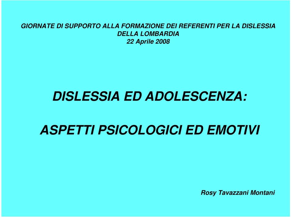 22 Aprile 2008 DISLESSIA ED ADOLESCENZA: