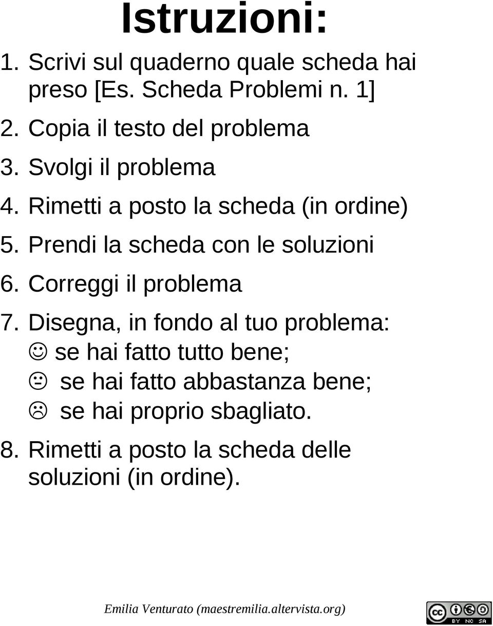 Prendi la scheda con le soluzioni 6. Correggi il problema 7.