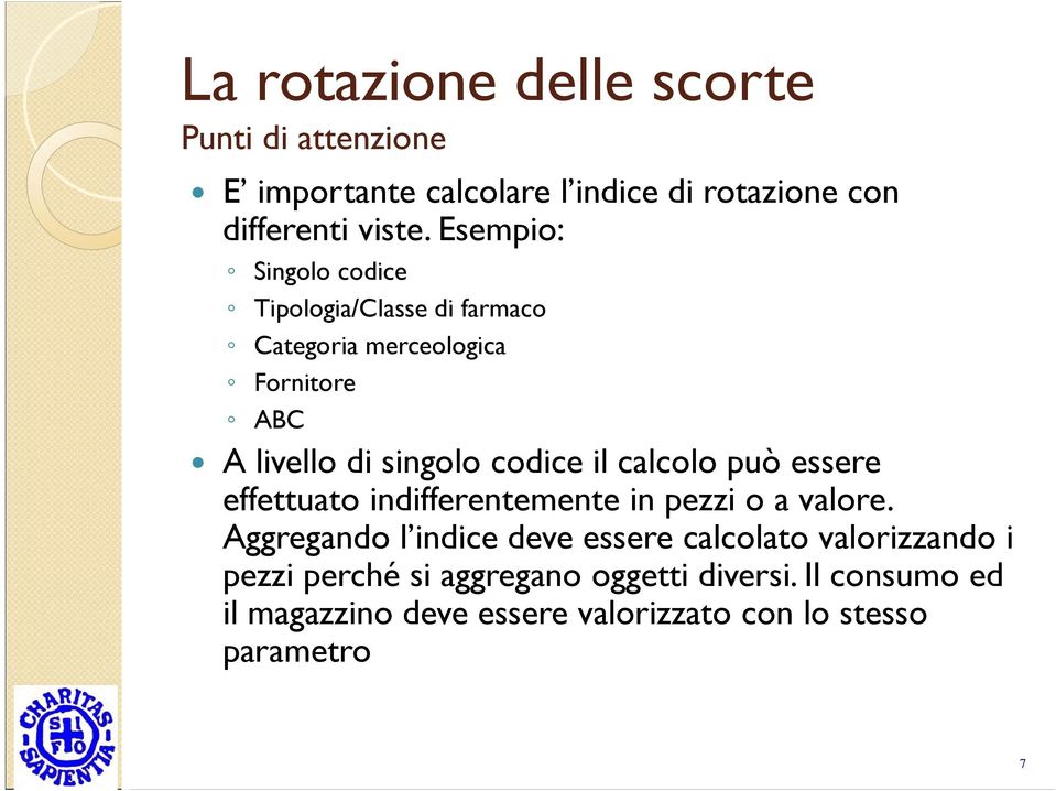 calcolo può essere effettuato indifferentemente in pezzi o a valore.