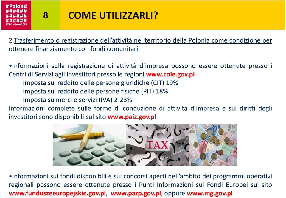 pl Imposta sul reddito delle persone giuridiche(cit) 19% Imposta sul reddito delle persone fisiche(pit) 18% Imposta su merci e servizi(iva) 2-23% Informazioni complete sulle forme di conduzione di