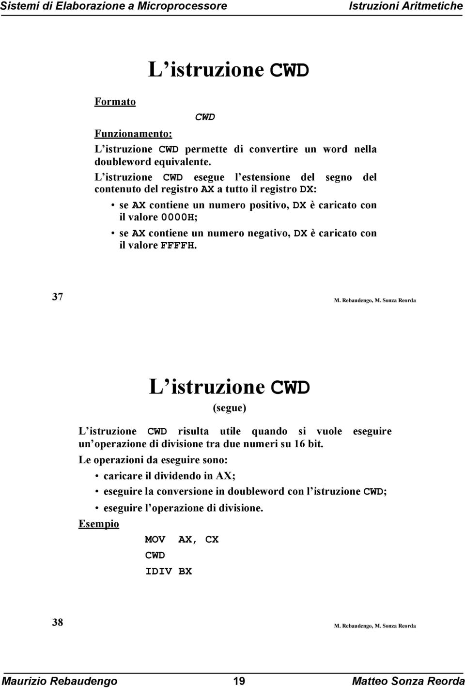 negativo, DX è caricato con il valore FFFFH. 37 M. Rebaudengo, M.