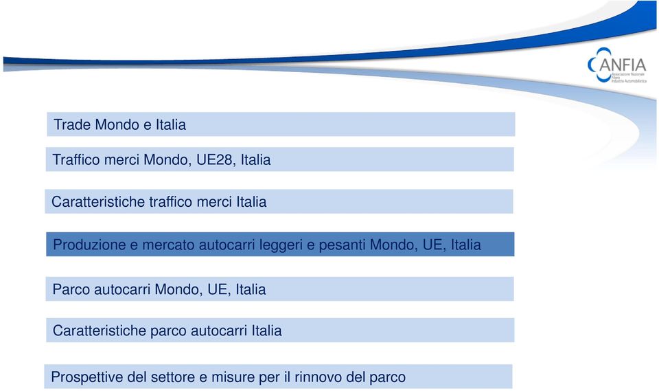 Mondo, UE, Italia Parco autocarri Mondo, UE, Italia Caratteristiche