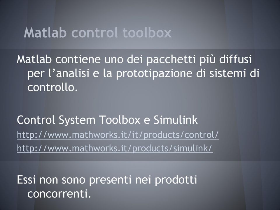 Control System Toolbox e Simulink http://www.mathworks.