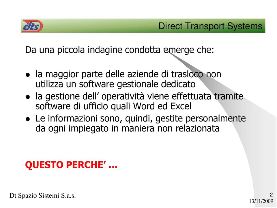 viene effettuata tramite software di ufficio quali Word ed Excel Le informazioni