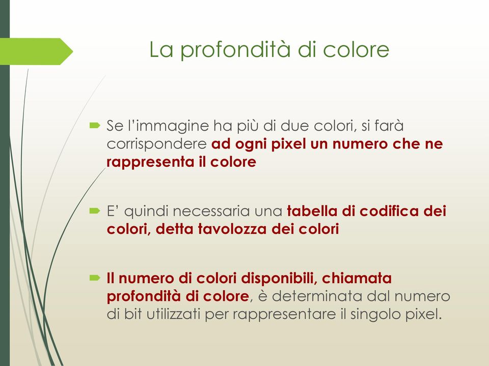 dei colori, detta tavolozza dei colori Il numero di colori disponibili, chiamata