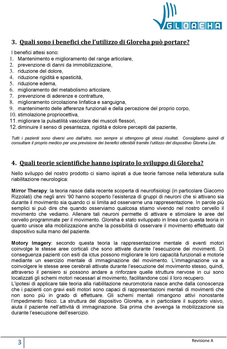 miglioramento circolazione linfatica e sanguigna, 9. mantenimento delle afferenze funzionali e della percezione del proprio corpo, 10. stimolazione propriocettiva, 11.