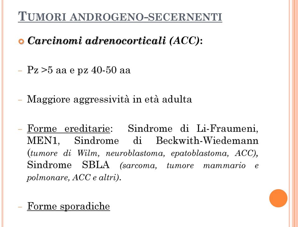 MEN1, Sindrome di Beckwith-Wiedemann (tumore di Wilm, neuroblastoma, epatoblastoma,