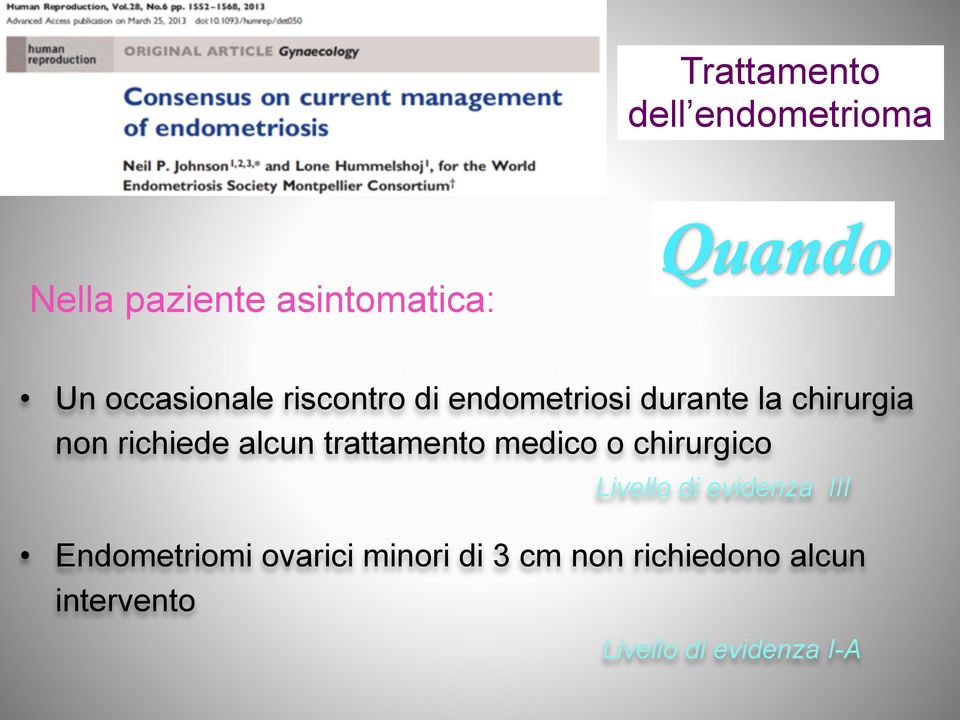 alcun trattamento medico o chirurgico Livello di evidenza III