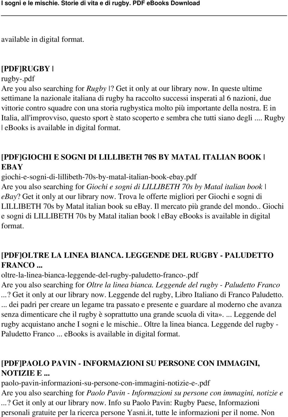 E in Italia, all'improvviso, questo sport è stato scoperto e sembra che tutti siano degli... Rugby ebooks is available in digital format.