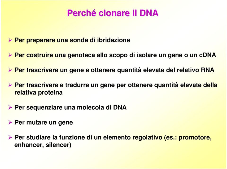 trascrivere e tradurre un gene per ottenere quantità elevate della relativa proteina Per sequenziare una