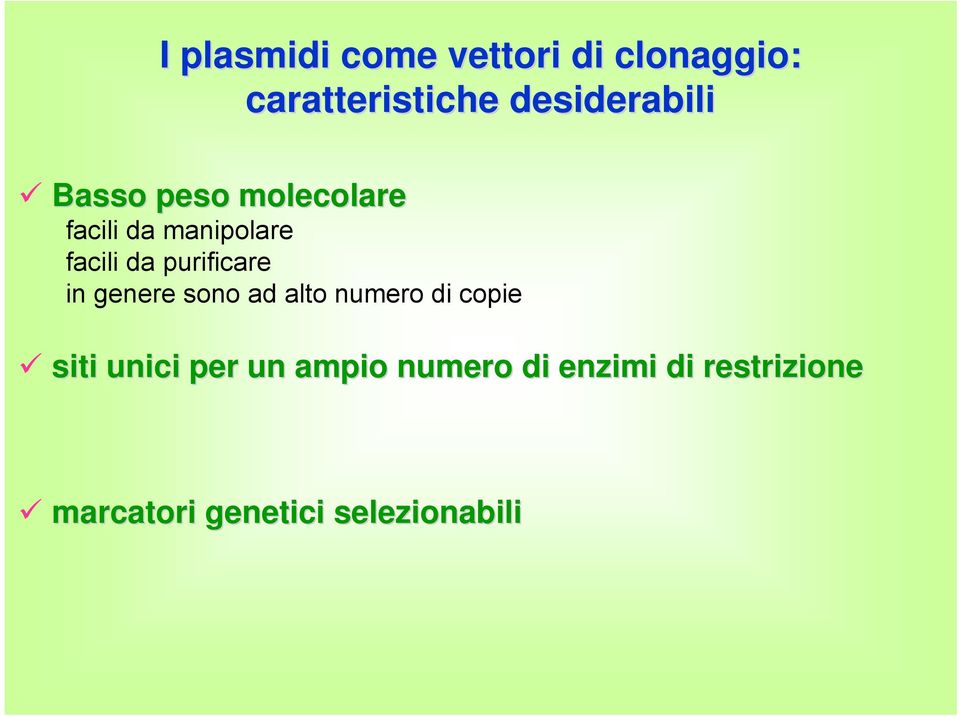 da purificare in genere sono ad alto numero di copie siti unici