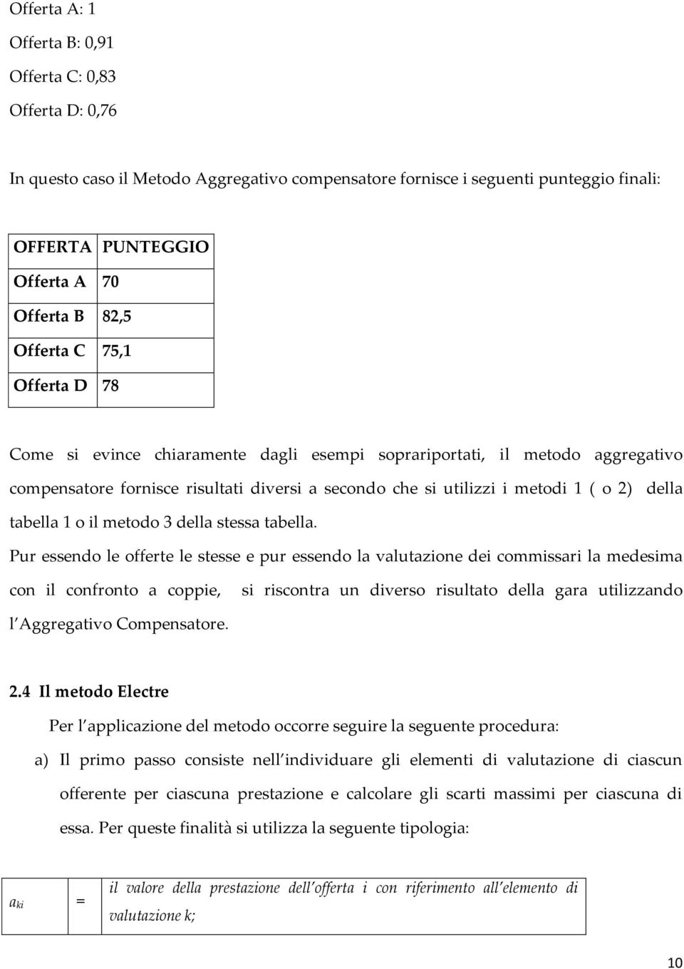 tabella 1 o il metodo 3 della stessa tabella.