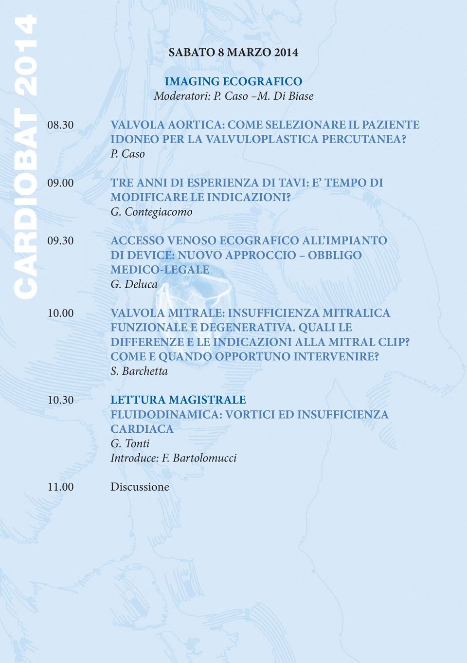 00 TRE ANNI DI ESPERIENZA DI TAVI: E TEMPO DI MODIFICARE LE INDICAZIONI? G. Contegiacomo 09.