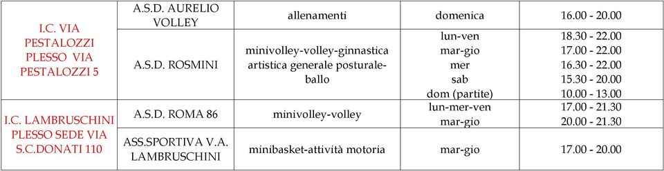 00 minivolley-volley-ginnastica artistica generale posturaleballo minivolley-volley lun-ven mer dom