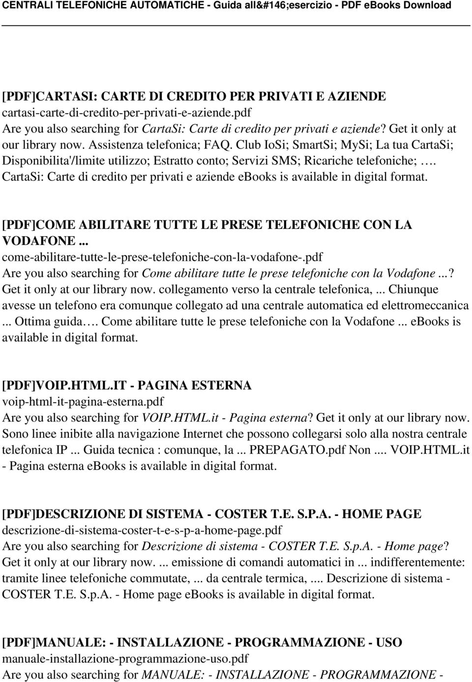 CartaSi: Carte di credito per privati e aziende ebooks is [PDF]COME ABILITARE TUTTE LE PRESE TELEFONICHE CON LA VODAFONE... come-abilitare-tutte-le-prese-telefoniche-con-la-vodafone-.