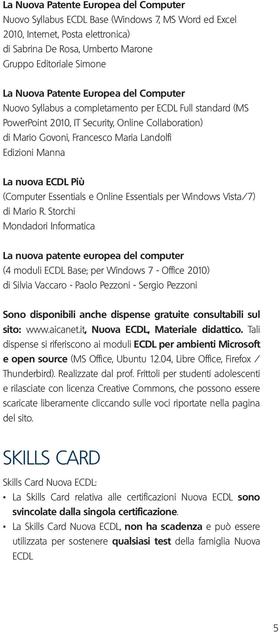 nuova ECDL Più (Computer Essentials e Online Essentials per Windows Vista/7) di Mario R.