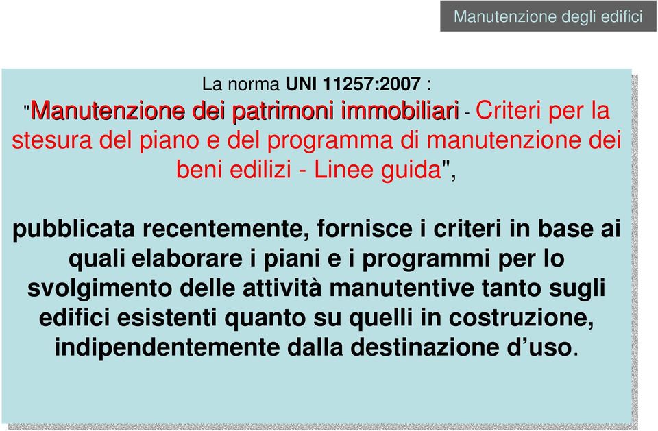 recentemente, fornisce i i criteri in in base ai ai quali elaborare i i piani e i i programmi per lo lo svolgimento