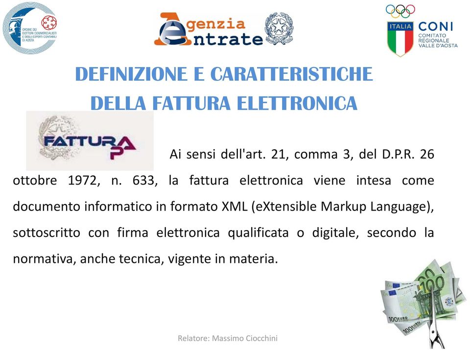 633, la fattura elettronica viene intesa come documento informatico in formato XML