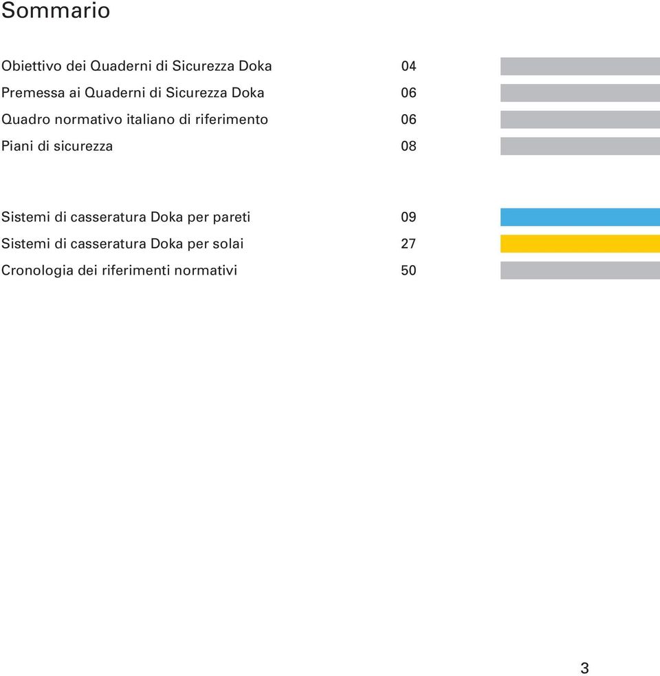 06 Piani di sicurezza 08 Sistemi di casseratura Doka per pareti 09