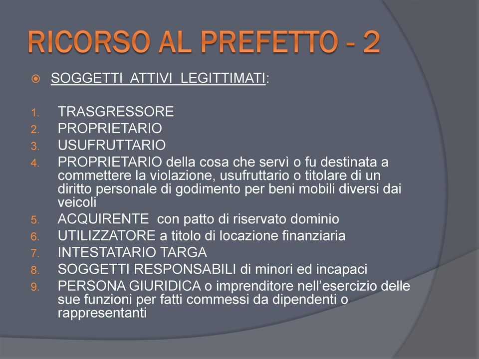 godimento per beni mobili diversi dai veicoli 5. ACQUIRENTE con patto di riservato dominio 6.