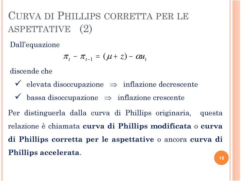 originaria, questa relazione è chiamata curva di Phillips modificata o curva di Phillips corretta per le