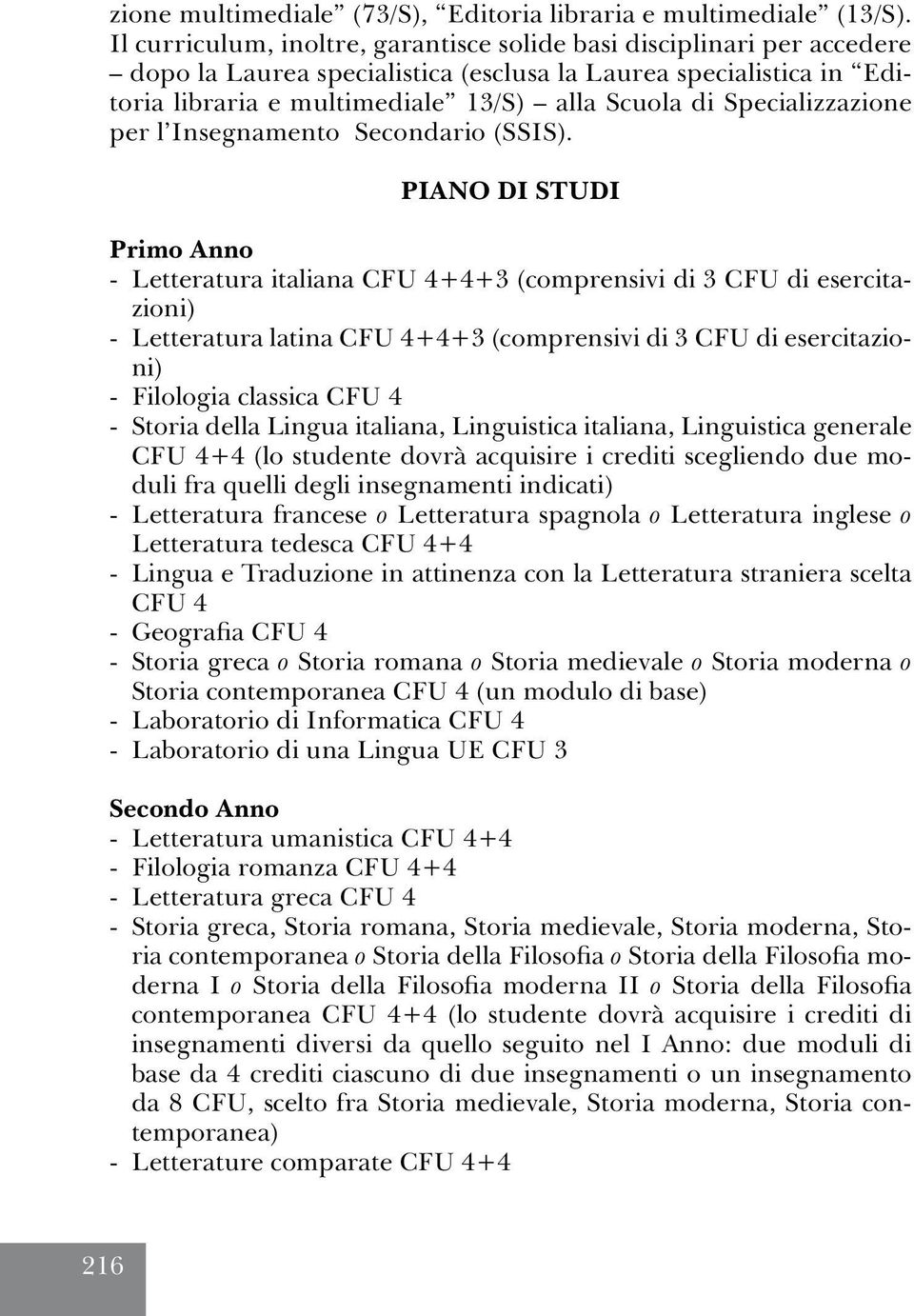 Specializzazione per l Insegnamento Secondario (SSIS).