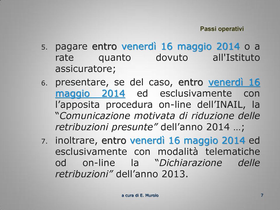 INAIL, la Comunicazione motivata di riduzione delle retribuzioni presunte dell anno 2014 ; 7.