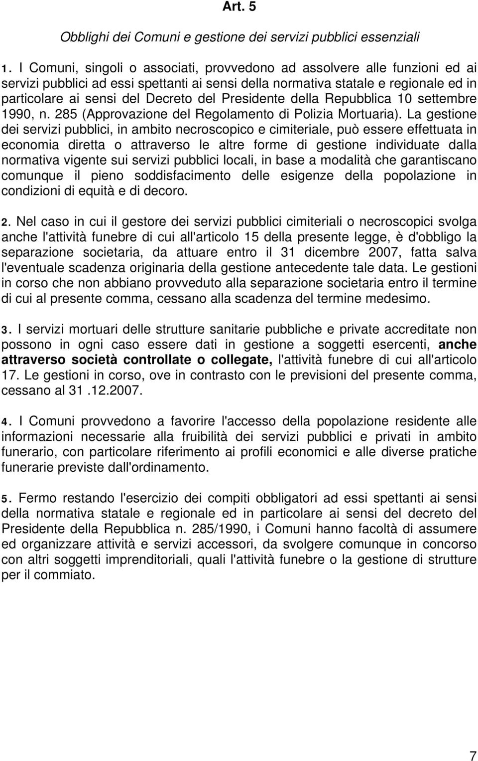 Presidente della Repubblica 10 settembre 1990, n. 285 (Approvazione del Regolamento di Polizia Mortuaria).