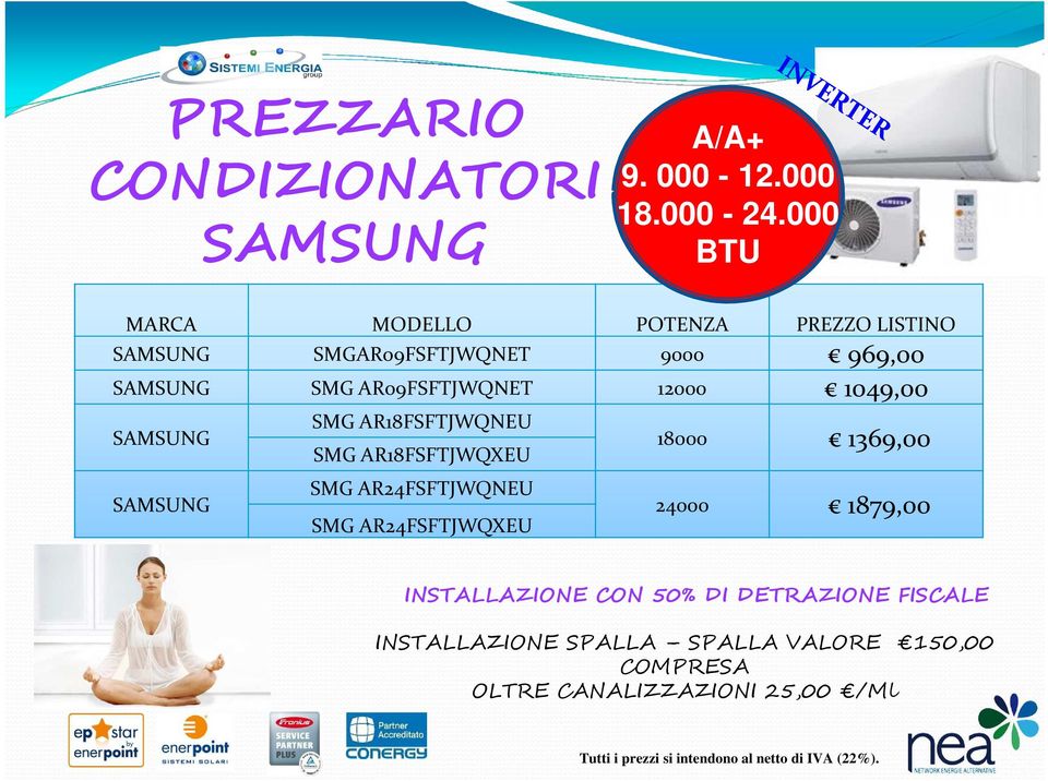 AR09FSFTJWQNET 12000 1049,00 SAMSUNG SAMSUNG SMG AR18FSFTJWQNEU SMG AR18FSFTJWQXEU SMG