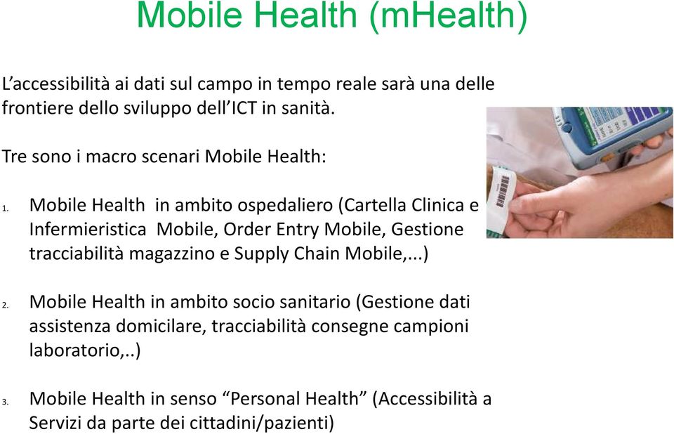 Mobile Health in ambito ospedaliero (Cartella Clinica e Infermieristica Mobile, Order Entry Mobile, Gestione tracciabilità magazzino e