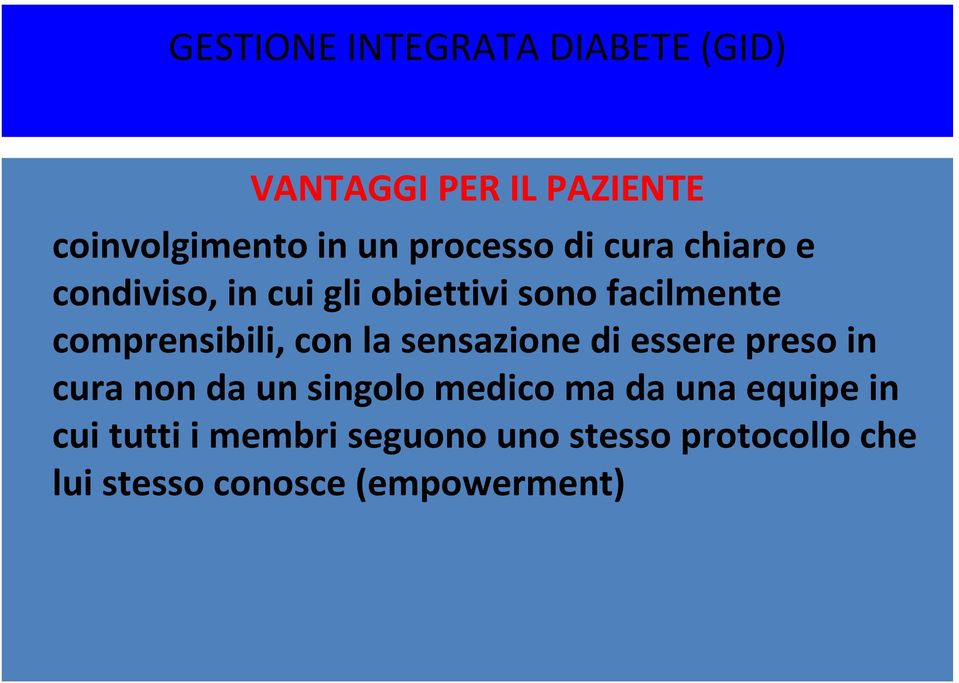 comprensibili, con la sensazione di essere preso in cura non da un singolo medico ma