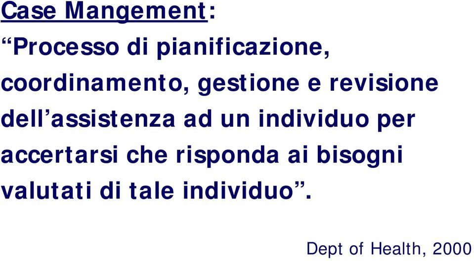 assistenza ad un individuo per accertarsi che