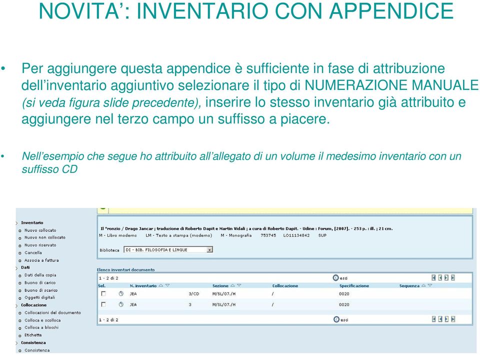 slide precedente), inserire lo stesso inventario già attribuito e aggiungere nel terzo campo un