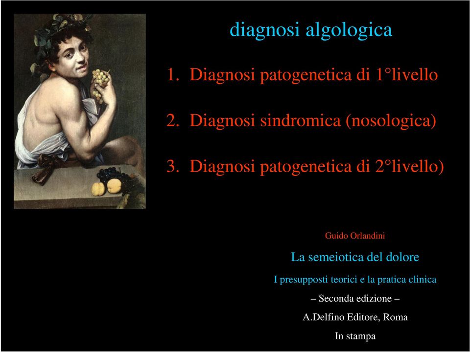 Diagnosi patogenetica di 2 livello) Guido Orlandini La semeiotica