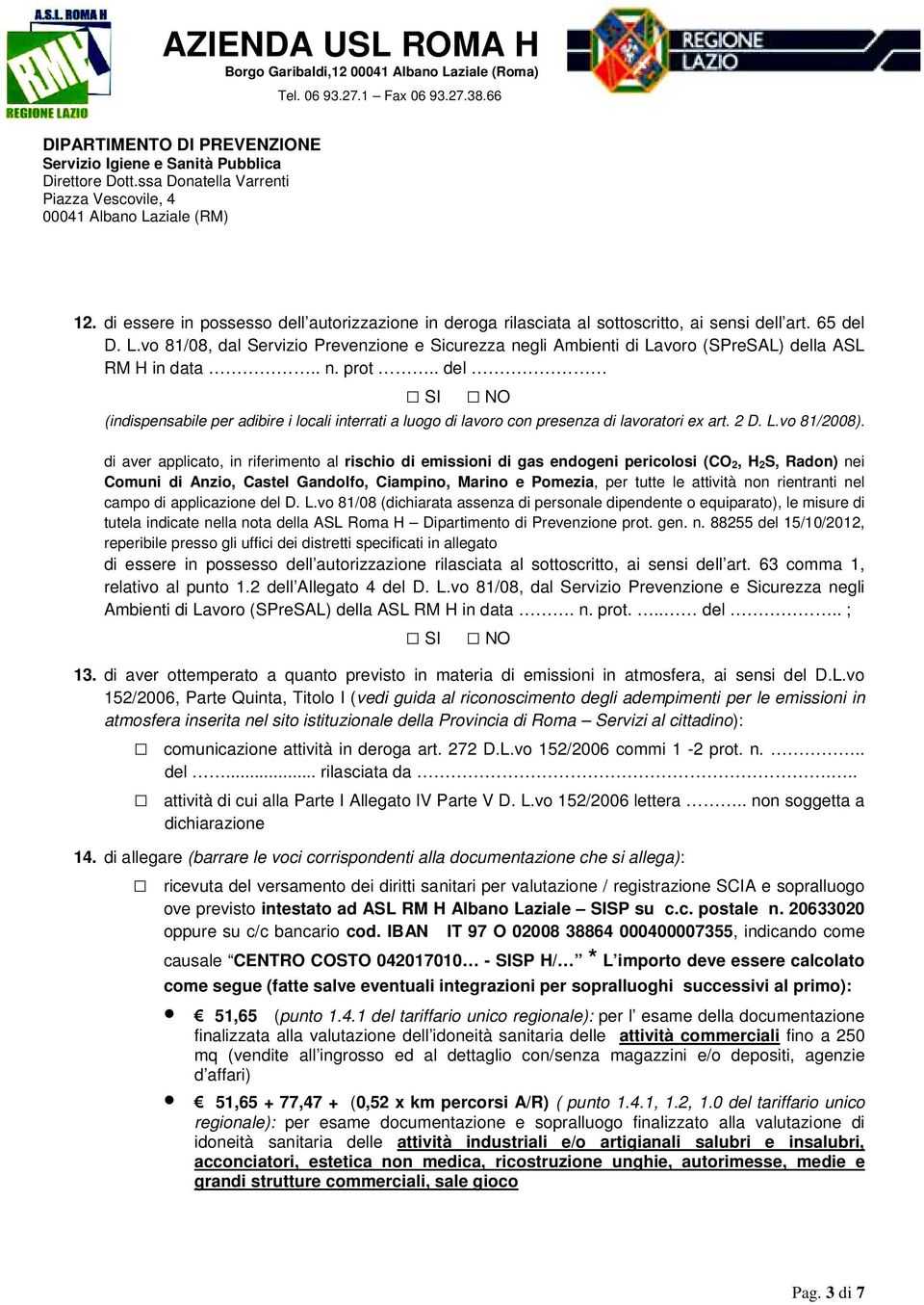 . del SI NO (indispensabile per adibire i locali interrati a luogo di lavoro con presenza di lavoratori ex art. 2 D. L.vo 81/2008).