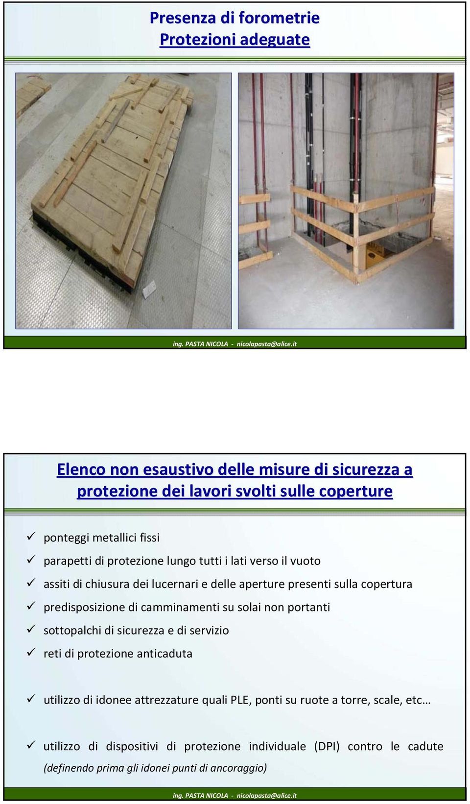 predisposizione di camminamenti su solai non portanti sottopalchi di sicurezza e di servizio reti di protezione anticaduta utilizzo di idonee