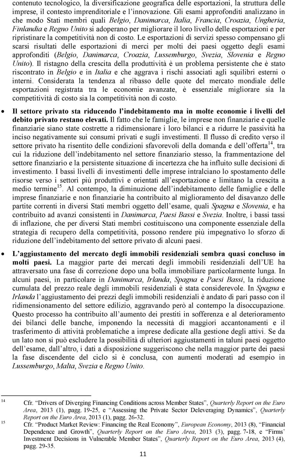 esportazioni e per ripristinare la competitività non di costo.