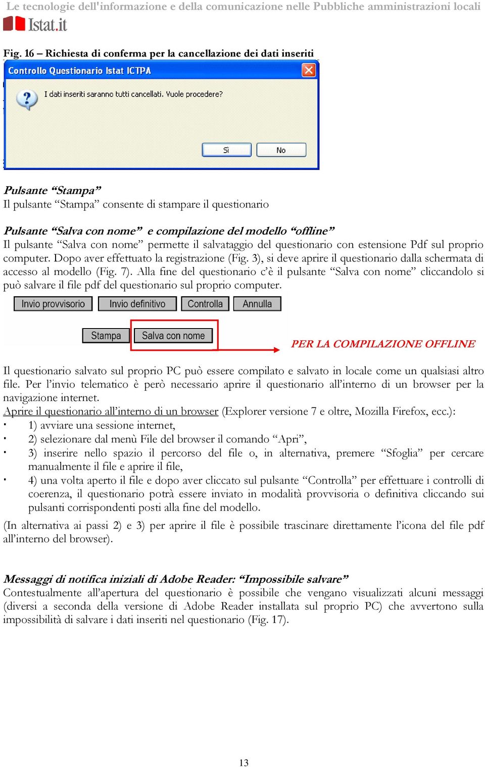 3), si deve aprire il questionario dalla schermata di accesso al modello (Fig. 7).