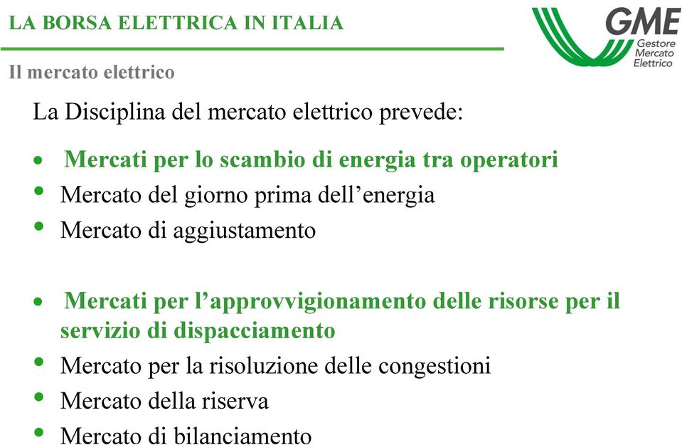 di aggiustamento Mercati per l approvvigionamento delle risorse per il servizio di