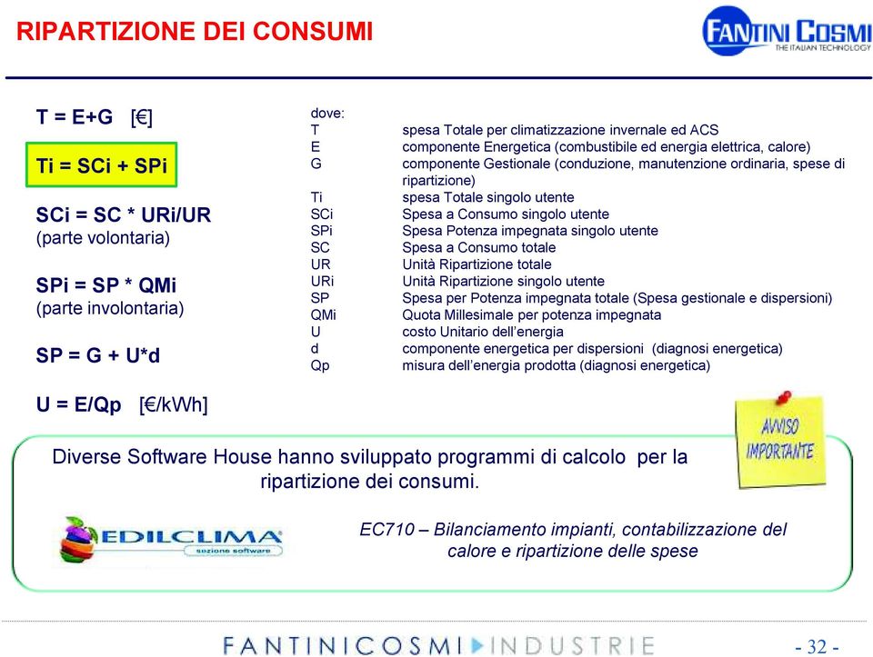 singolo utente Spesa a Consumo singolo utente Spesa Potenza impegnata singolo utente Spesa a Consumo totale Unità Ripartizione totale Unità Ripartizione singolo utente Spesa per Potenza impegnata