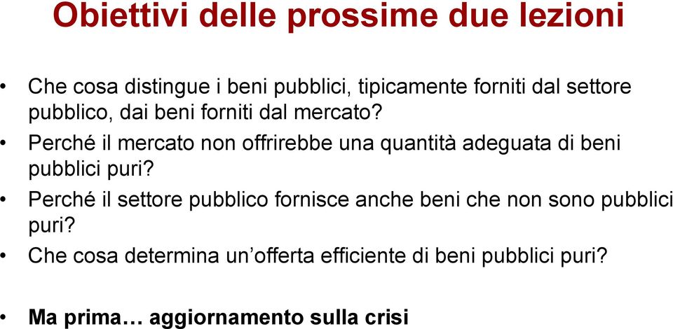 Perché il mercato non offrirebbe una quantità adeguata di beni pubblici puri?