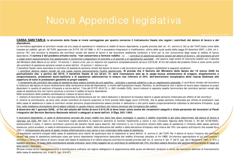 a) del TUIR (testo unico delle imposte sui redditi), già art. 48 TUIR, approvato con D.P.R. 22/12/1986, n.