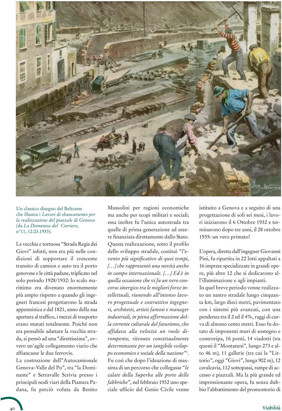 periodo 1928/1932: lo scalo marittimo era divenuto enormemente più ampio rispetto a quando gli ingegneri francesi progettarono la strada appenninica e dal 1821, anno della sua apertura al traffico, i