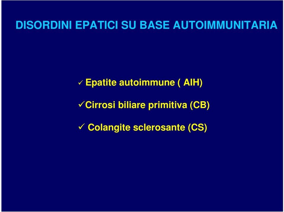 autoimmune ( AIH) Cirrosi