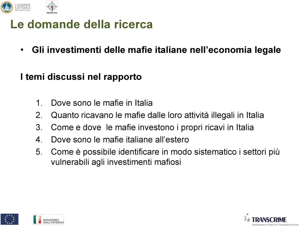 Quanto ricavano le mafie dalle loro attività illegali in Italia 3.