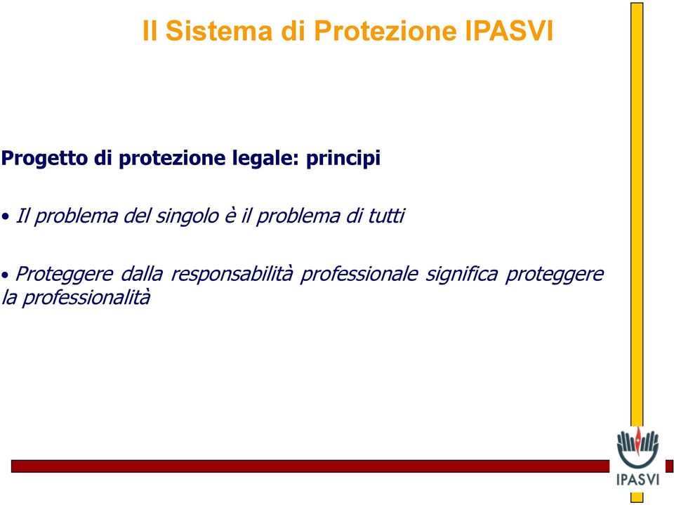 singolo è il problema di tutti Proteggere dalla