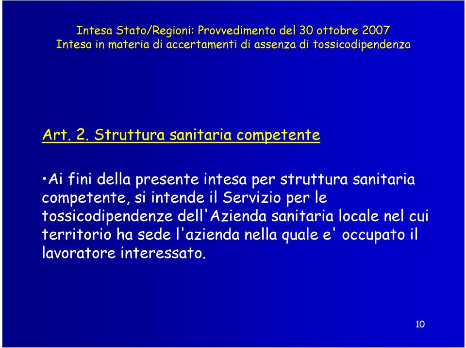 Struttura sanitaria competente Ai fini della presente intesa per struttura sanitaria competente,