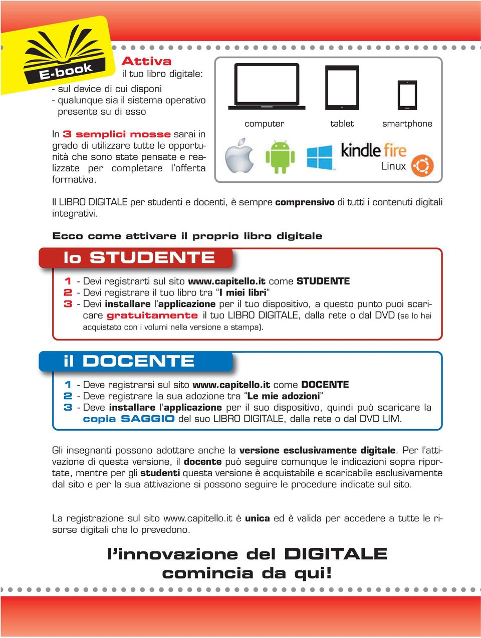 Ecco come attivare il proprio libro digitale lo STUDENTE 1 - Devi registrarti sul sito www.capitello.